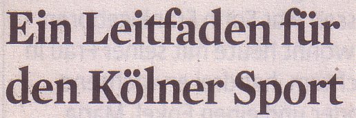Kölner Stadt-Anzeiger, 27.11.10, Titel: Ein Leitfaden für den Kölner Sport