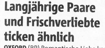 Rheinische Post, 11.01.11, Titel: Langjährige Paare und Frischverliebte ticken ähnlich