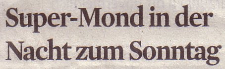 Kölner Stadt-Anzeiger, 19.03.2011, Titel: Super-Mond in der Nacht zum Sonntag