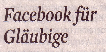 Kölner Stadt-Anzeiger, 30.03.11, Titel: Facebook für Gläubige
