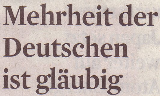 Kölner Stadt-Anzeiger, 19.05.2011, Titel: Mehrheit der Deutschen ist gläubig