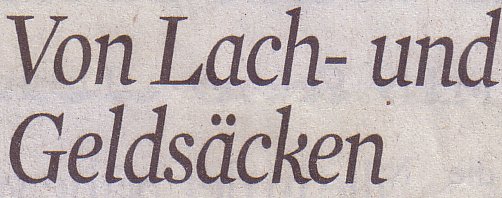 Kölner Stadt-Anzeiger, 12.08.2011, Titel: Von Lach- und Geldsäcken
