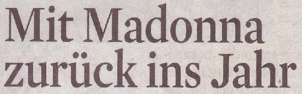 Kölner Stadt-Anzeiger, 15.12.2011, Mit Madonna zurück ins Jahr