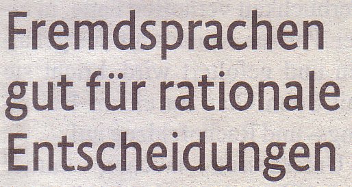 Kölner Stadt-Anzeiger, 28.04.2012: Fremdsprachen gut für rationale Entscheidungen
