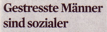 Kölner Stadt-Anzeiger, 23.05.2012, Gestresste Männer sind sozialer